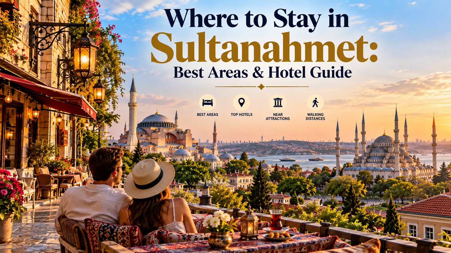 Where to Stay in Sultanahmet: Best Areas & Hotel Guide